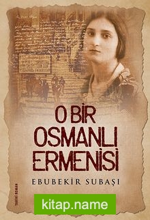 O Bir Osmanlı Ermenisi