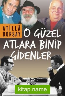 O Güzel Atlara Binip Gidenler