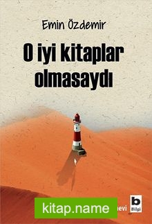 O İyi Kitaplar Olmasaydı