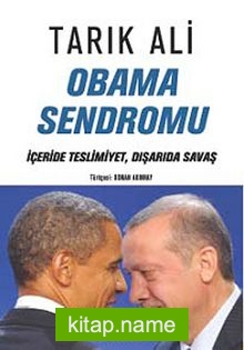 Obama Sendromu  İçeride Teslimiyet, Dışarıda Savaş