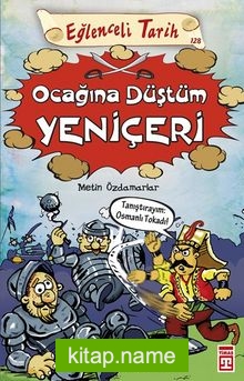 Ocağına Düştüm Yeniçeri / Eğlenceli Tarih