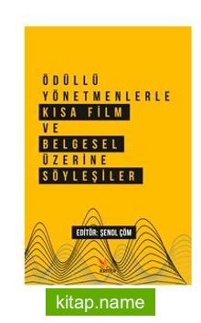 Ödüllü Yönetmenlerle Kısa Film ve Belgesel Üzerine Söyleşiler