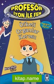 Öfkeli Organlar Korosu / Profesör İyon ile Fen