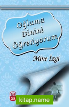 Oğluma Dinini Öğretiyorum