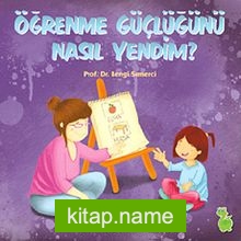 Öğrenme Güçlüğünü Nasıl Yendim? / Duygularım ve Davranışlarım