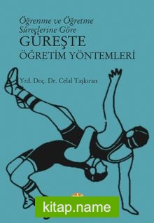 Öğrenme ve Öğretme Süreçlerine Göre Güreşte Öğretim Yöntemleri