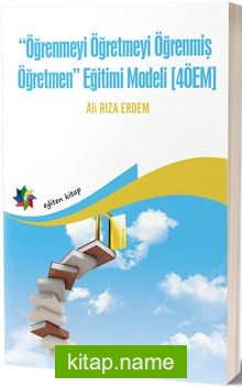 Öğrenmeyi Öğretmeyi Öğrenmiş Öğretmen Eğitim Modeli