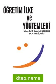 Öğretim İlke ve Yöntemleri (Prof. Dr. Asuman Seda Saraçoğlu – Doç. Dr. Adnan Küçükoğlu)