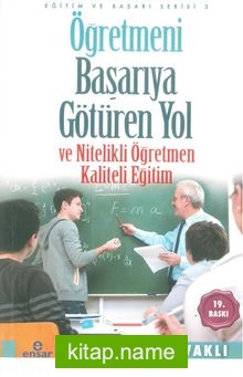 Öğretmeni Başarıya Götüren Yol ve Nitelikli Öğretmen