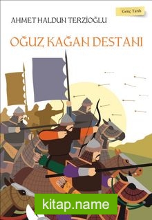 Oğuz Kağan Destanı / Genç Tarih