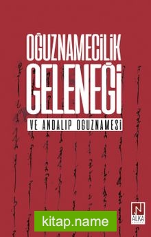 Oğuznamecilik Geleneği ve Andalıp Oğuznamesi