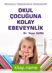 Okul Çocuğuna Kolay Ebeveynlik