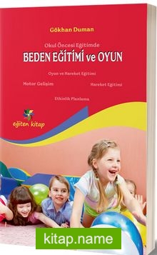 Okul Öncesi Eğitimde Beden Eğitimi ve Oyun