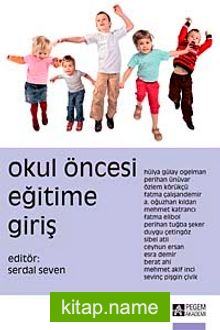 Okul Öncesi Eğitime Giriş (Edt. Serdal Seven)