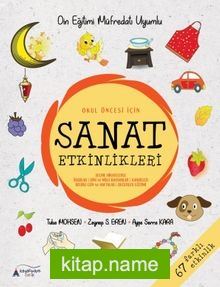 Okul Öncesi İçin Sanat Etkinlikleri (Din Eğitimi Müfredatı Uyumlu)