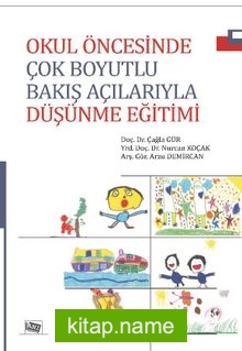 Okul Öncesinde Çok Boyutlu Bakış Açılarıyla Düşünme Eğitimi