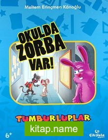 Okulda Zorba Var! / Tumburluplar