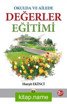 Okulda ve Ailede Değerler Eğitimi