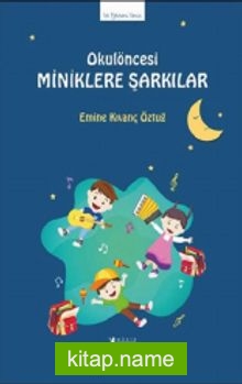 Okulöncesi Miniklere Şarkılar