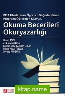 Okuma Becerileri Okuryazarlığı  PISA Uluslararası Öğrenci Değerlendirme Programı Öğretmen Kılavuzu