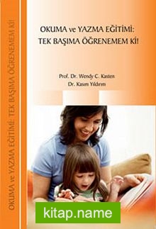 Okuma ve Yazma Eğitimi: Tek Başıma Öğrenemem Ki!