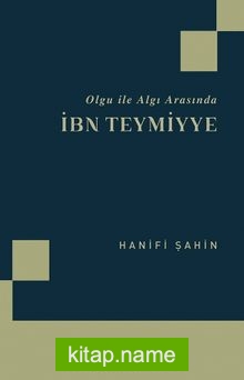 Olgu ile Algı Arasında İbn Teymiyye