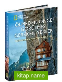 Ölmeden Önce Görülmesi Gereken Yerler  Dünyanın En Muhteşem 225 Yeri