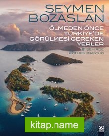 Ölmeden Önce Türkiye’de Görülmesi Gereken Yerler
