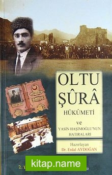 Oltu Şura Hükumeti ve Yasin Haşimoğlu’nun Hatıraları