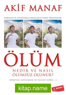 Ölüm Nedir ve Nasıl Ölümsüz Olunur?