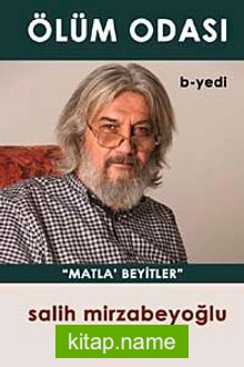 Ölüm Odası – B-Yedi / Matla Beyitler