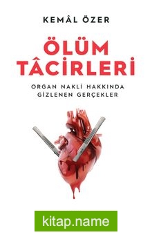 Ölüm Tacirleri Organ Nakli Hakkında Gizlenen Gerçekler