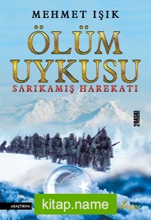 Ölüm Uykusu Sarıkamış Harekatı