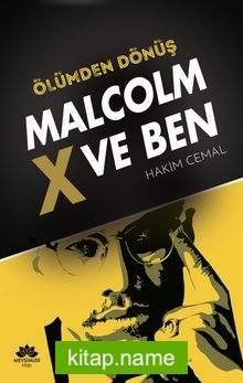 Ölümden Dönüş Malcolm X Ve Ben