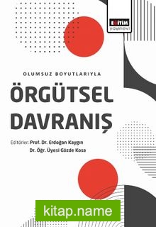 Olumsuz Boyutlarıyla Örgütsel Davranış