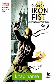 Ölümsüz Iron Fist Cilt 01  Son Iron Fist Hikayesi