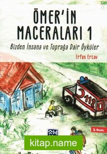 Ömer’in Maceraları 1 Bizden İnsana ve Toprağa Dair Öyküler