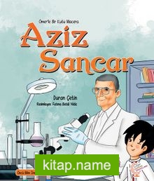 Ömerle Bir Kutu Macera: Aziz Sancar