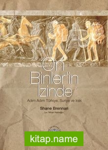 On Binler’in İzinde Adım Adım Türkiye Suriye ve Irak
