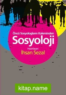 Öncü Sosyologların Kaleminden Sosyoloji