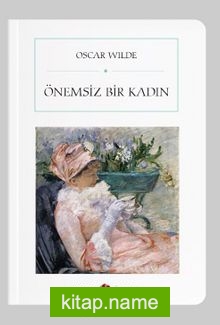 Önemsiz Bir Kadın (Cep Boy) (Tam Metin)