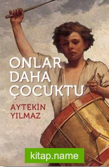 Onlar Daha Çocuktu