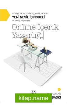 Online İçerik Yazarlığı Uzmanlar ve Yeni Başlayanlar İçin Yeni Nesil İş Modeli