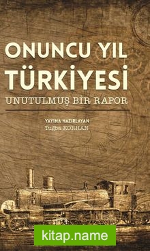 Onuncu Yıl Türkiyesi Unutulmuş Bir Rapor