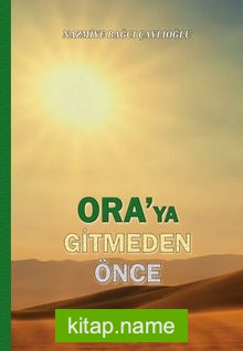 Ora’ya Gitmeden Önce