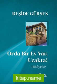 Orda Bir Ev Var, Uzakta