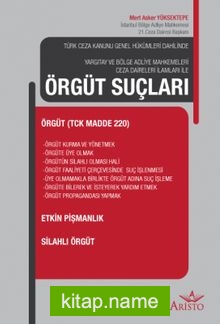 Örgüt Suçları  Yargıtay ve Bölge Adliye Mahkemeleri Ceza Daireleri İlamları İle