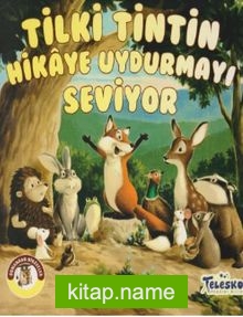 Ormandan Hikayeler-Tilki Tin Tin Uydurmayı Seviyor