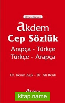 Örnek Cümleli Akdem Cep Sözlük  Arapça-Türkçe Türkçe-Arapça