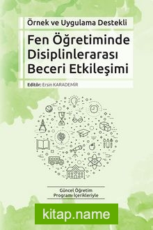 Örnek ve Uygulama Destekli Fen Öğretiminde Disiplinlerarası Beceri Etkileşimi